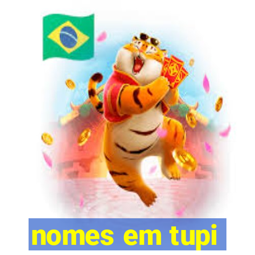 nomes em tupi-guarani masculinos